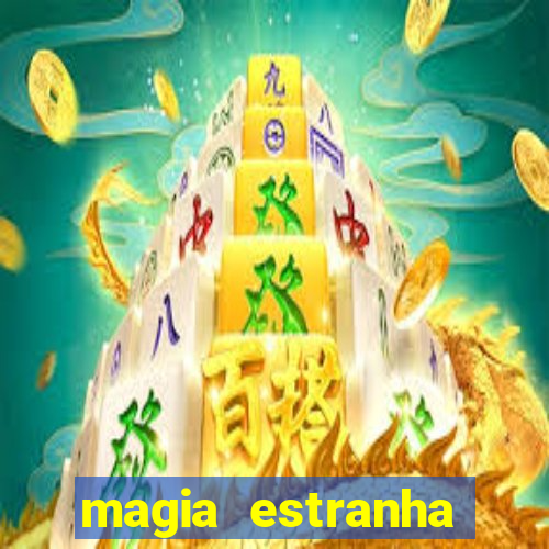 magia estranha filme completo dublado google drive